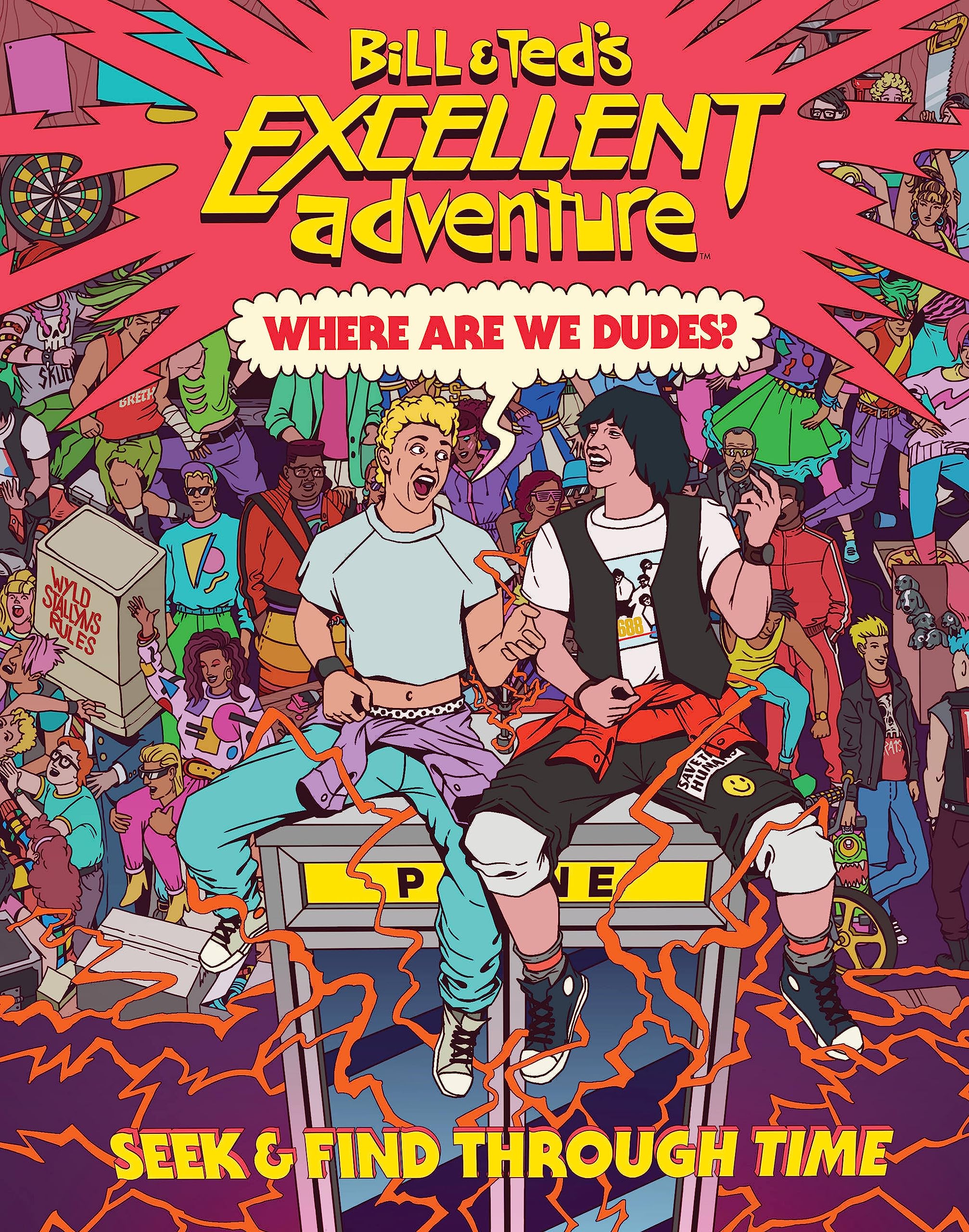 Bill & Ted's Excellent Adventure(TM): Where Are We, Dudes?: Seek & Find Through Time,Used