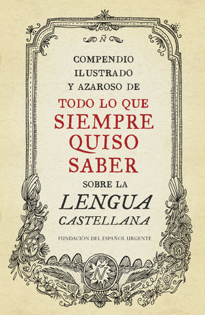 Compendio Ilustrado Y Azaroso De Todo Lo Que Siempre Quiso Saber Sobre La Lengua Castellana (Spanish Edition),Used