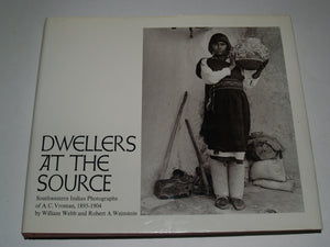 Dwellers at the Source: Southwestern Indian Photographs of A.C. Vroman, 18951904,Used