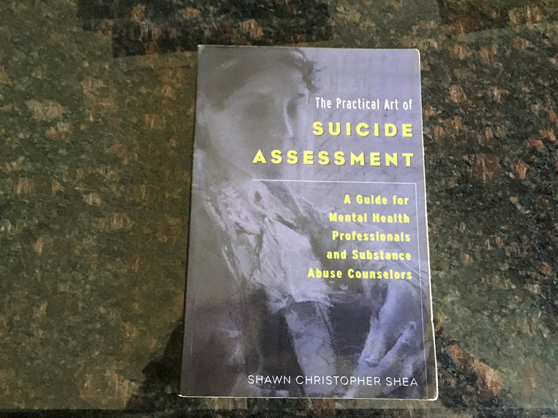 The Practical Art Of Suicide Assessment: A Guide For Mental Health Professionals And Substance Abuse Counselors,New