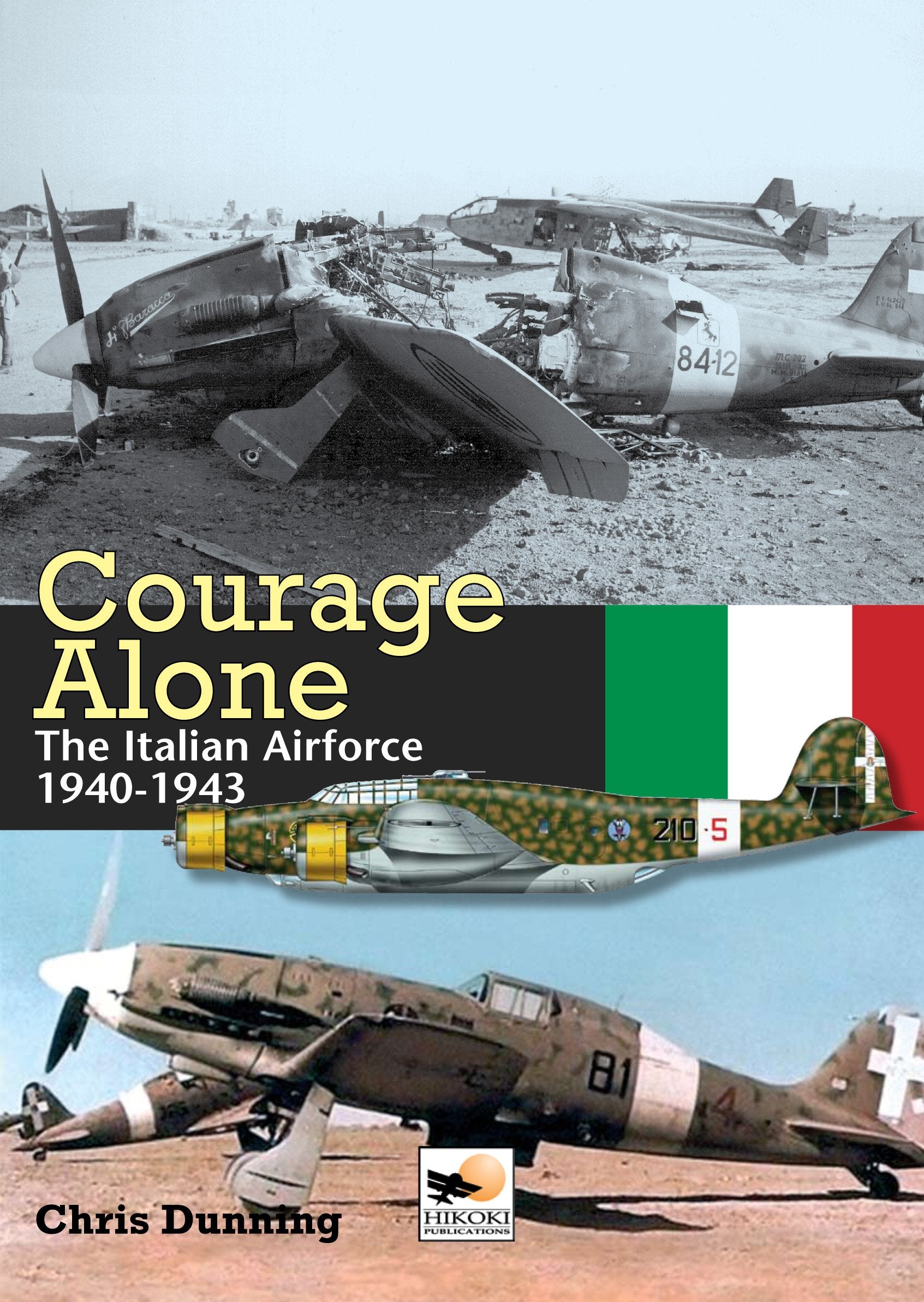 Courage Alone: The Italian Airforce 19401943,Used