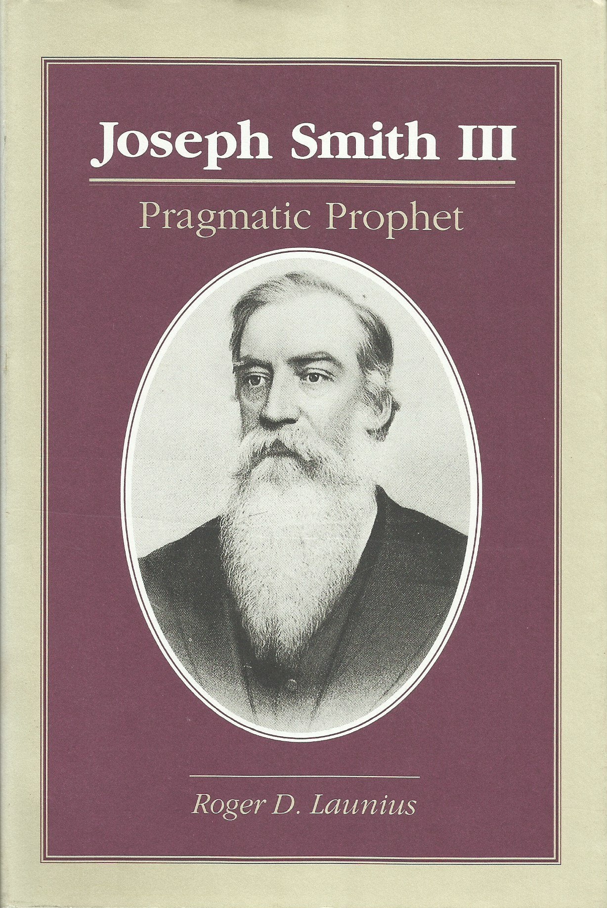 Joseph Smith III: Pragmatic Prophet,New