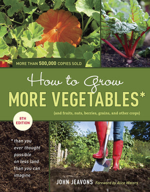 How to Grow More Vegetables, Eighth Edition: (and Fruits, Nuts, Berries, Grains, and Other Crops) Than You Ever Thought Possible,Used