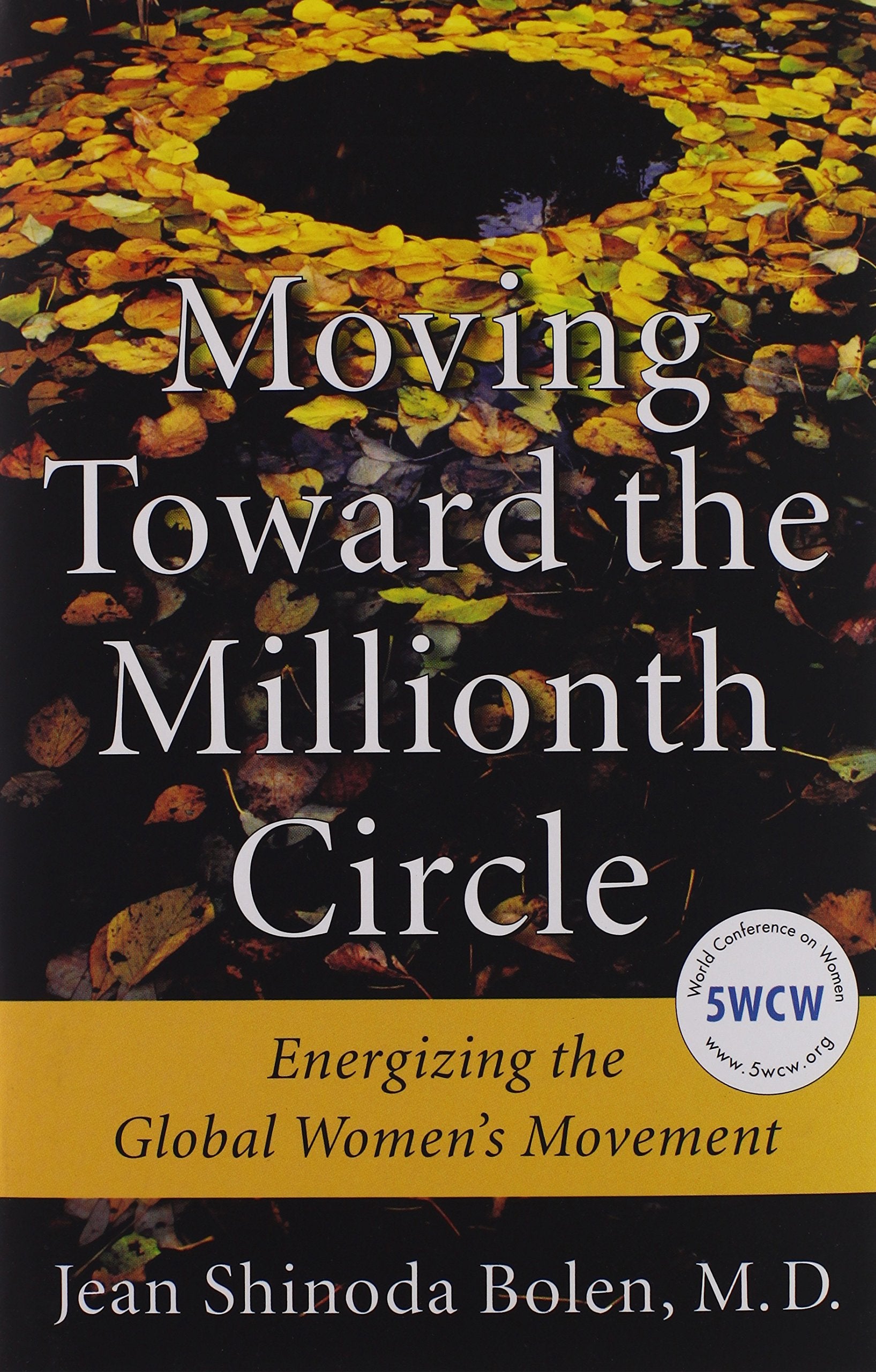Moving Toward The Millionth Circle: Energizing The Global Women'S Movement (Feminist Gift, From The Author Of Goddesses In Every,New