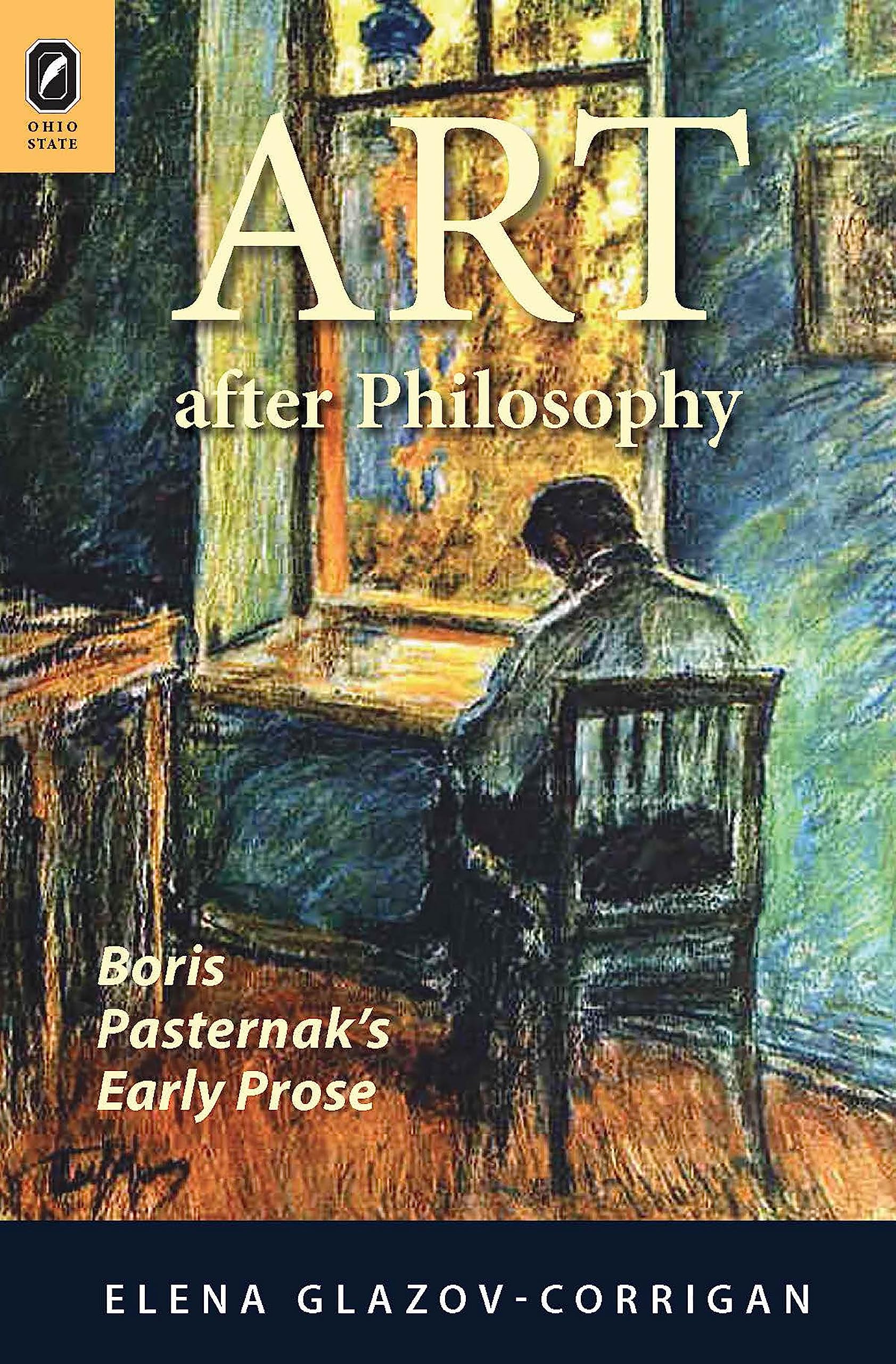 Art after Philosophy: Boris Pasternaks Early Prose,Used