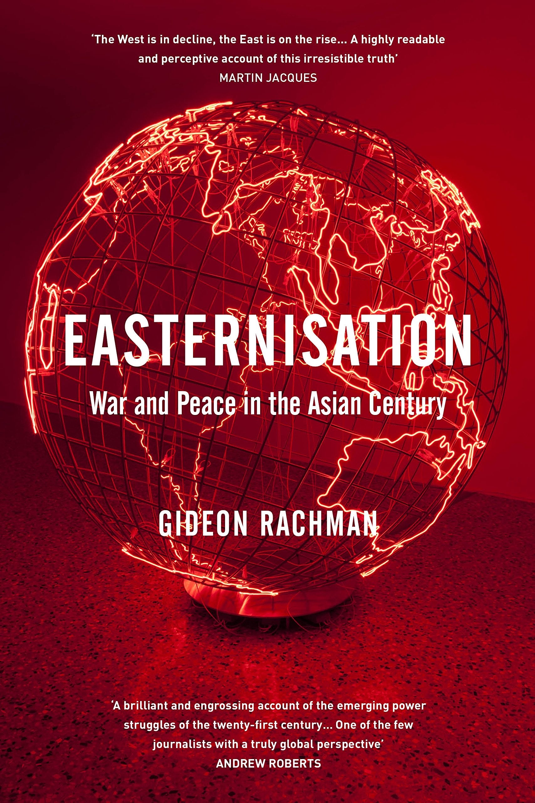 Easternisation: War and Peace in the Asian Century,Used