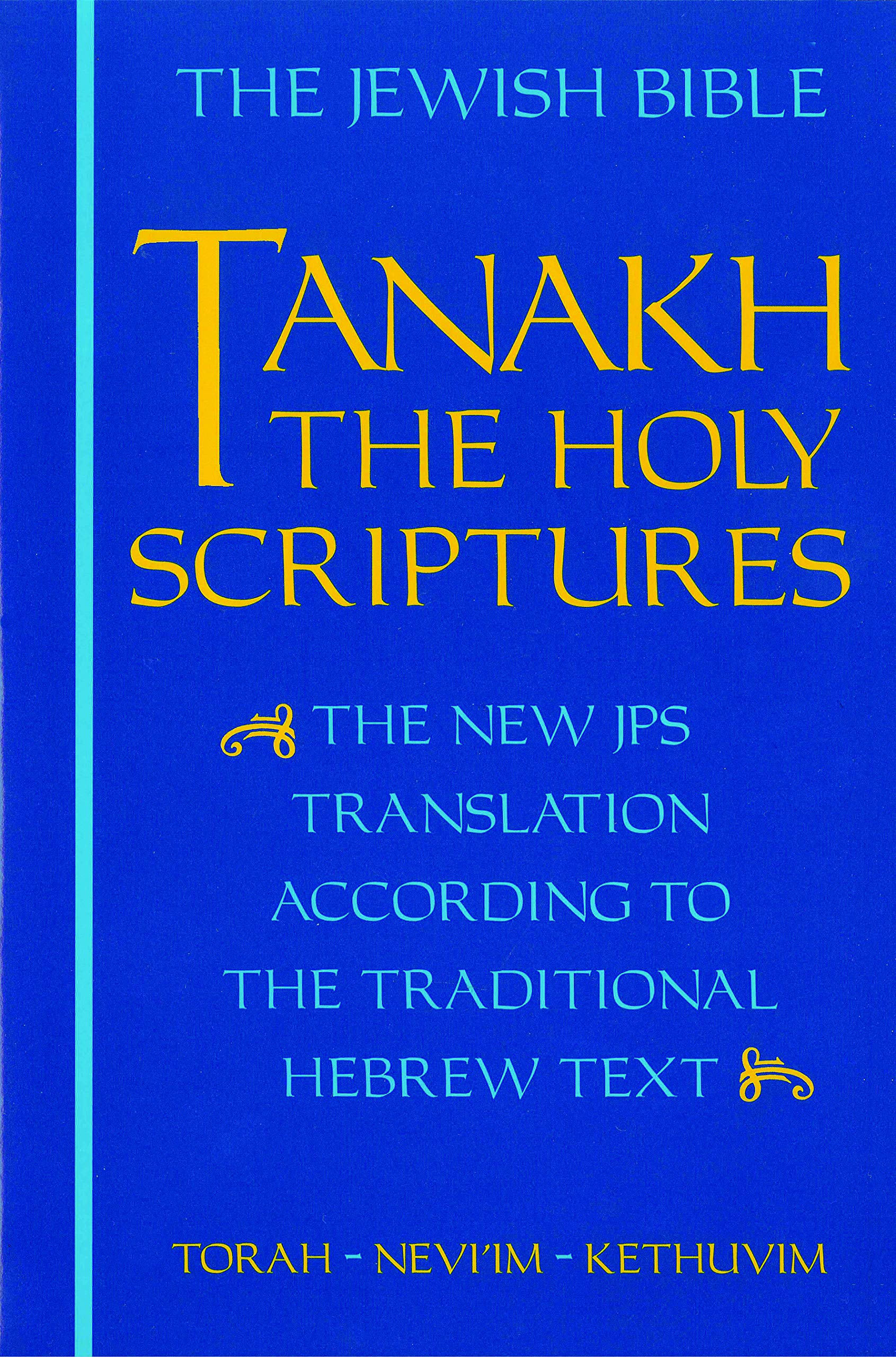 Jps Tanakh: The Holy Scriptures (Blue): The New Jps Translation According To The Traditional Hebrew Text