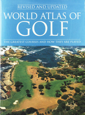 World Atlas of Golf: The greatest courses and how they are played,Used