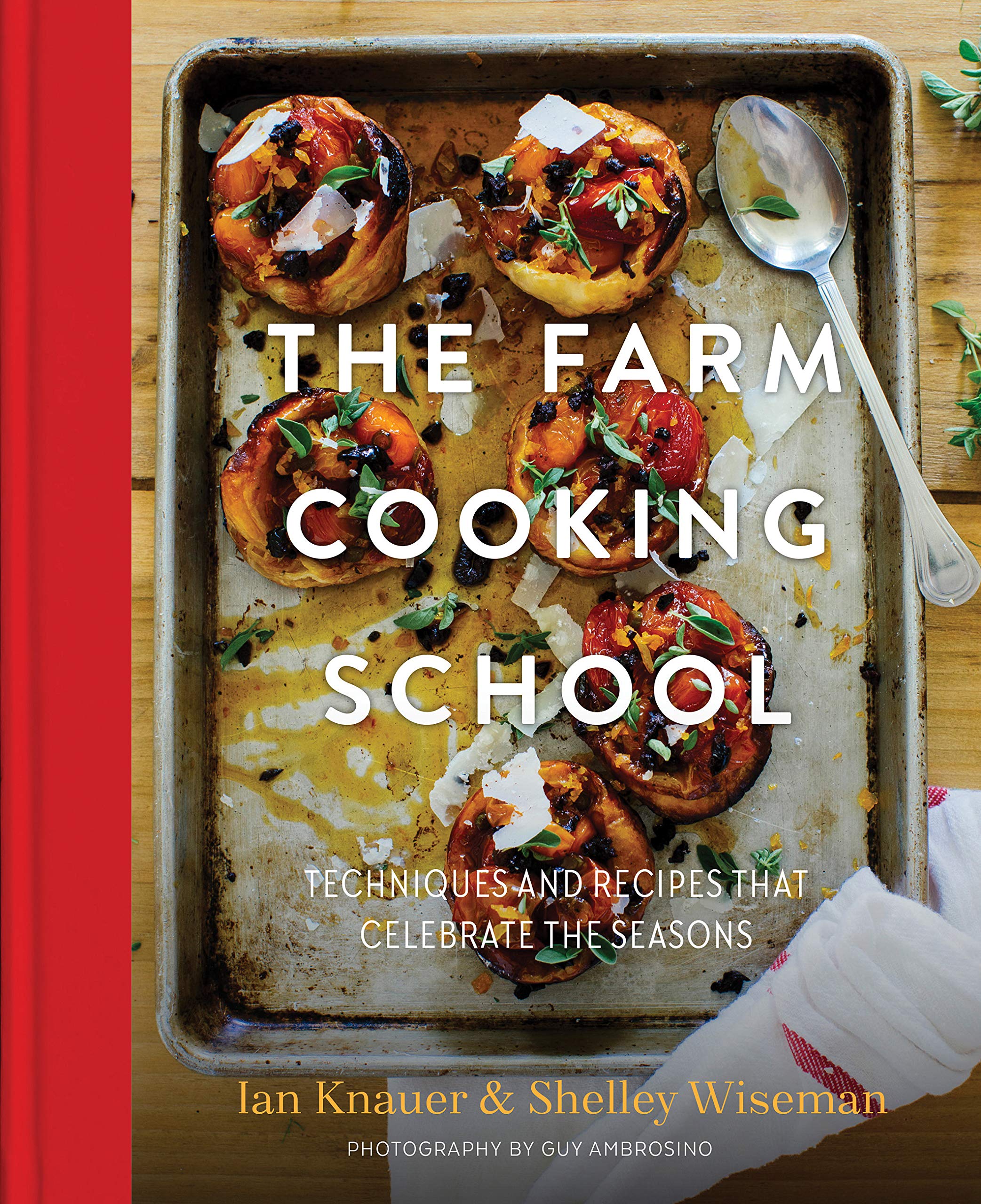 The Farm Cooking School: Techniques And Recipes That Celebrate The Seasons