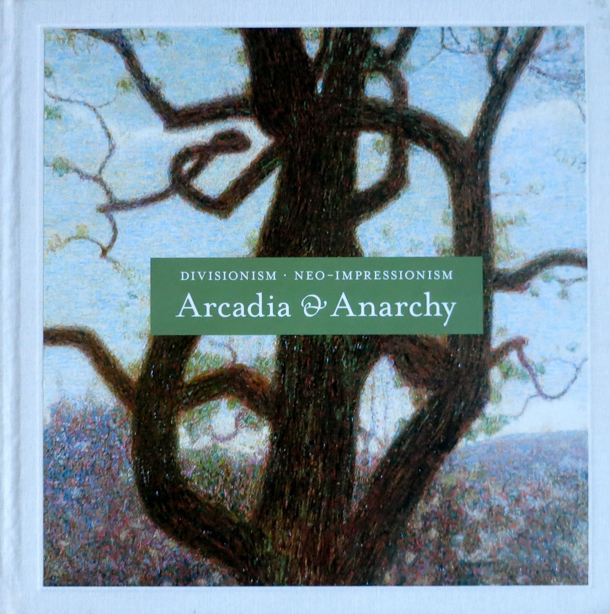 Divisionism/NeoImpressionism: Arcadia & Anarchy,Used
