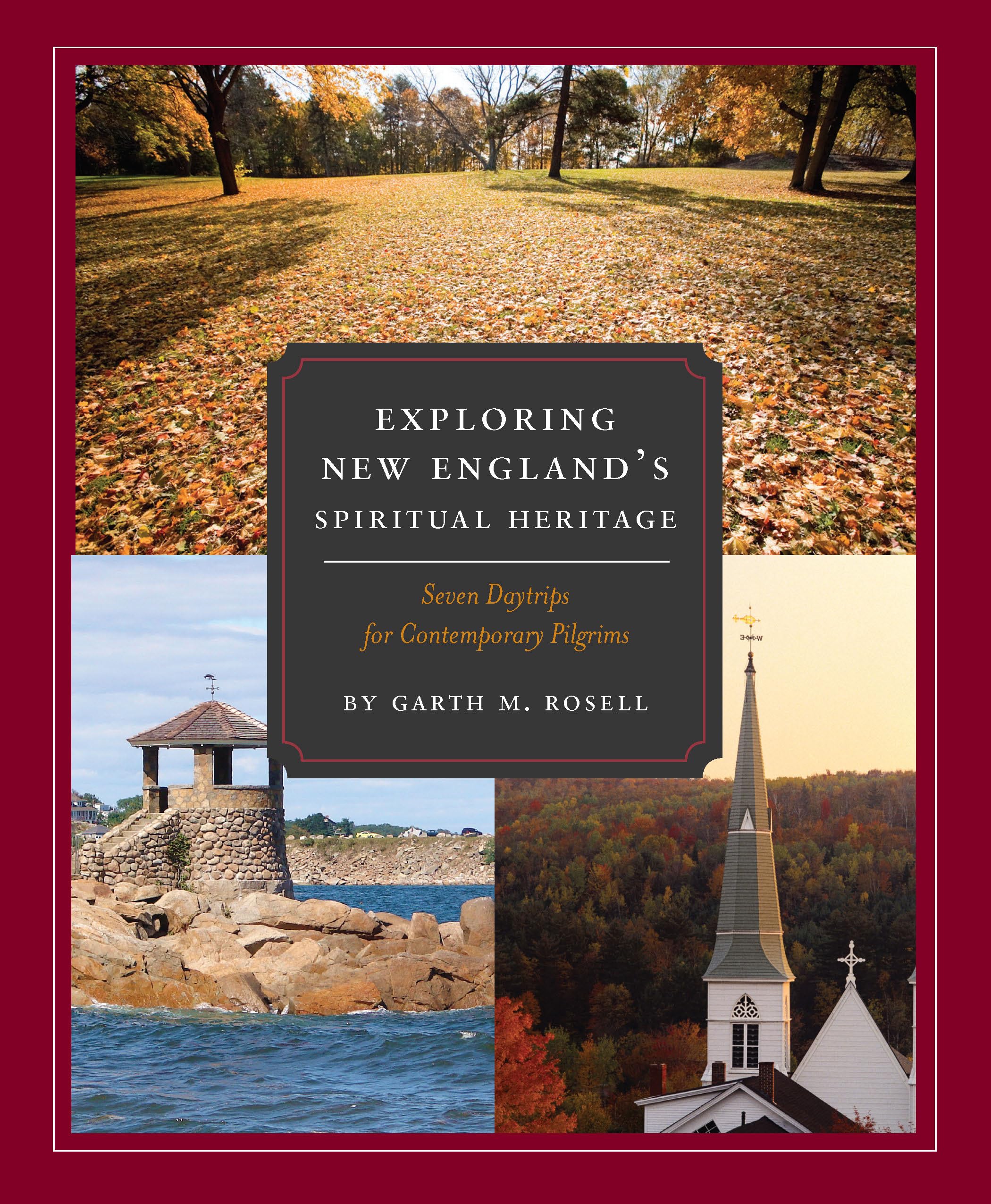 Exploring New England's Spiritual Heritage: Seven Day Trips for Contemporary Pilgrims,Used
