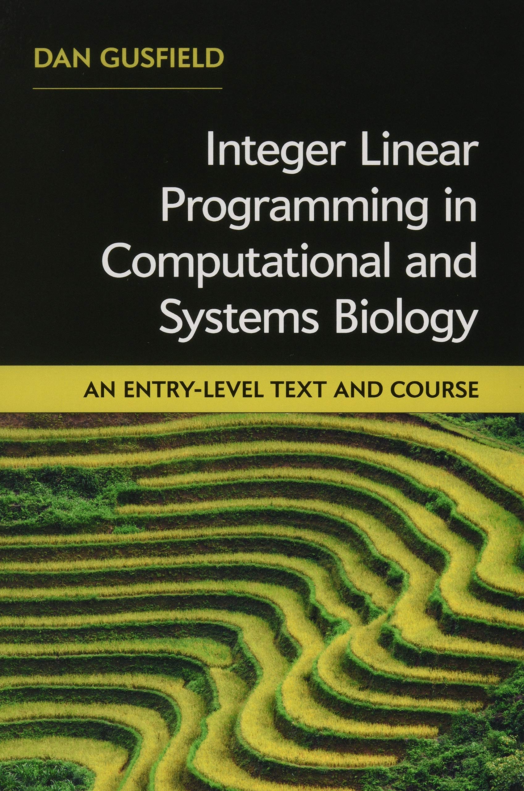 Integer Linear Programming in Computational and Systems Biology: An EntryLevel Text and Course,Used