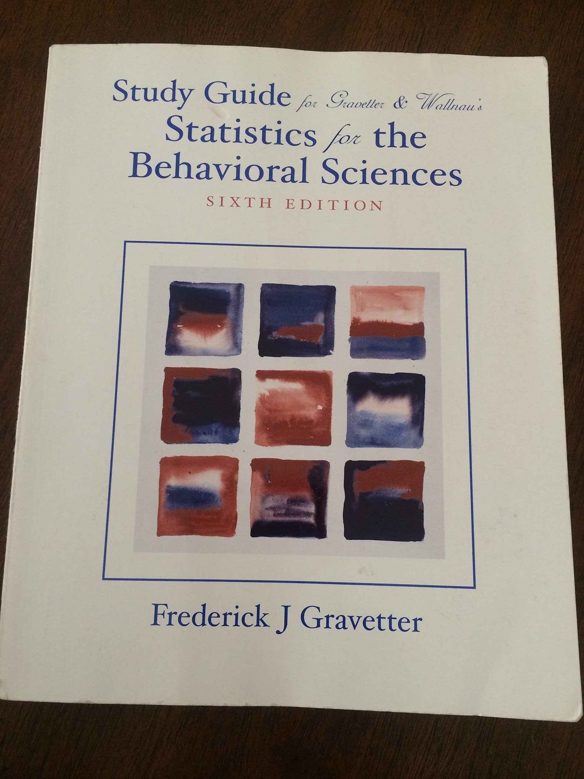 Study Guide for Gravetter/Wallnau's Statistics for the Behavioral Sciences, 6th,New