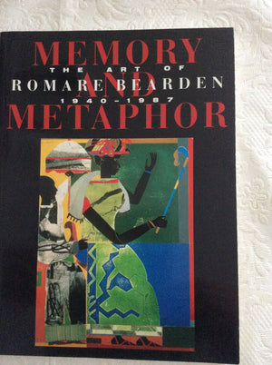 Memory And Metaphor: The Art Of Romare Bearden 19401987