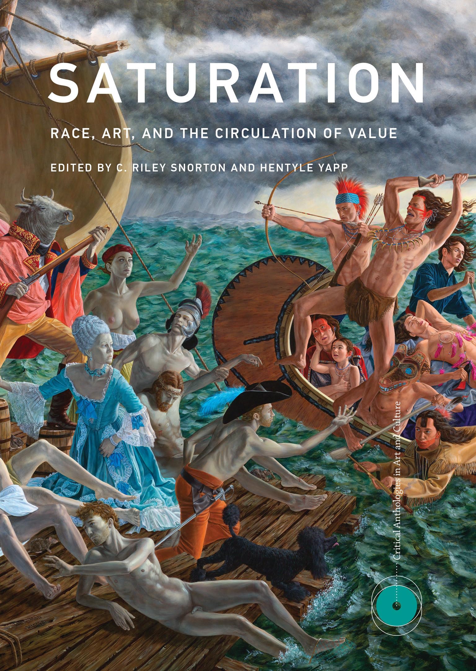 Saturation: Race, Art, And The Circulation Of Value (Critical Anthologies In Art And Culture),New