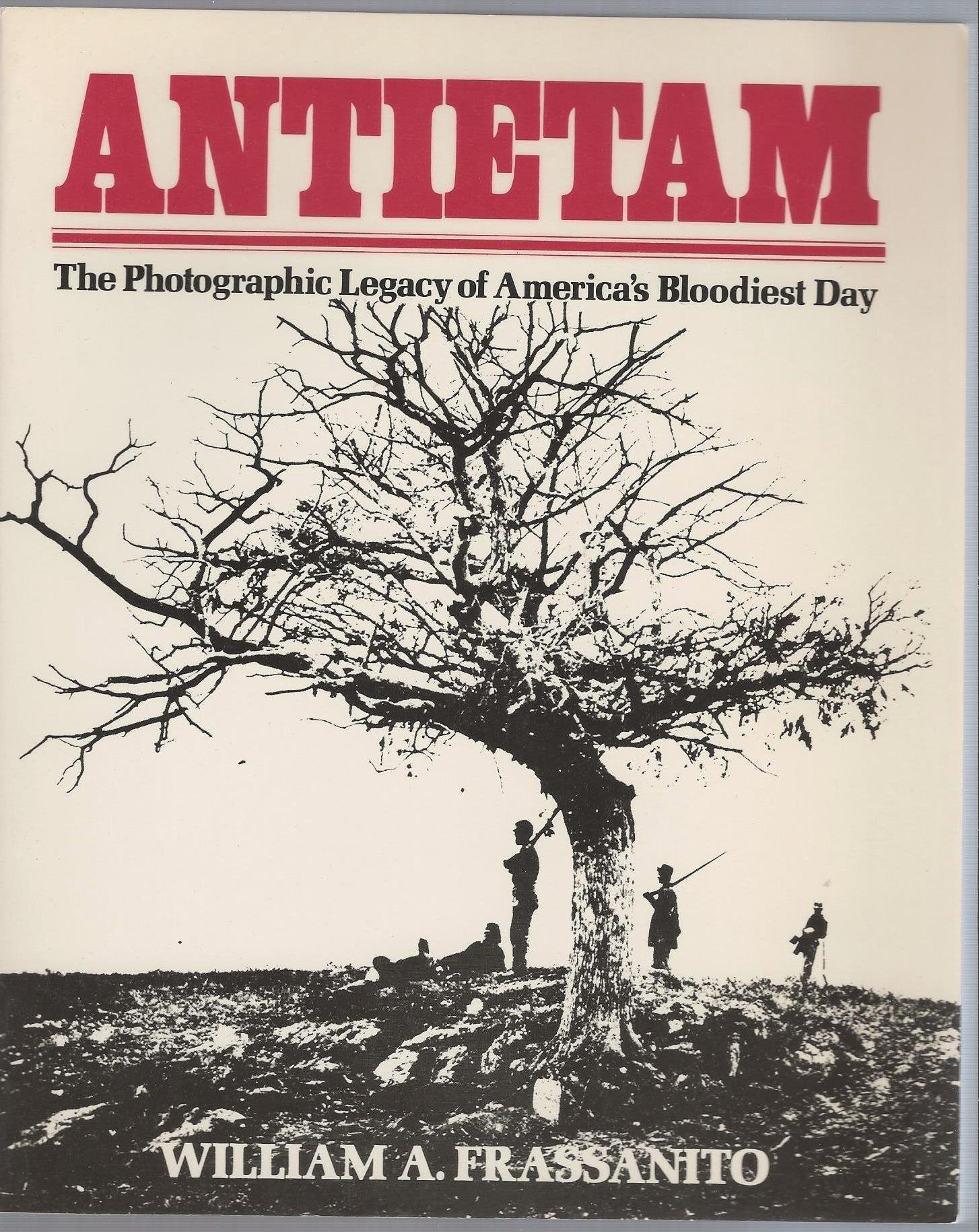 Antietam: The Photographic Legacy of America's Bloodiest Day,Used