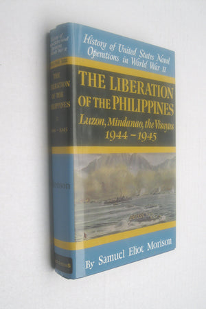 The Liberation of the Philippines: Luzon, Mindanao, the Visayas 19441945 (History of Unted States Naval Operations in World War,New