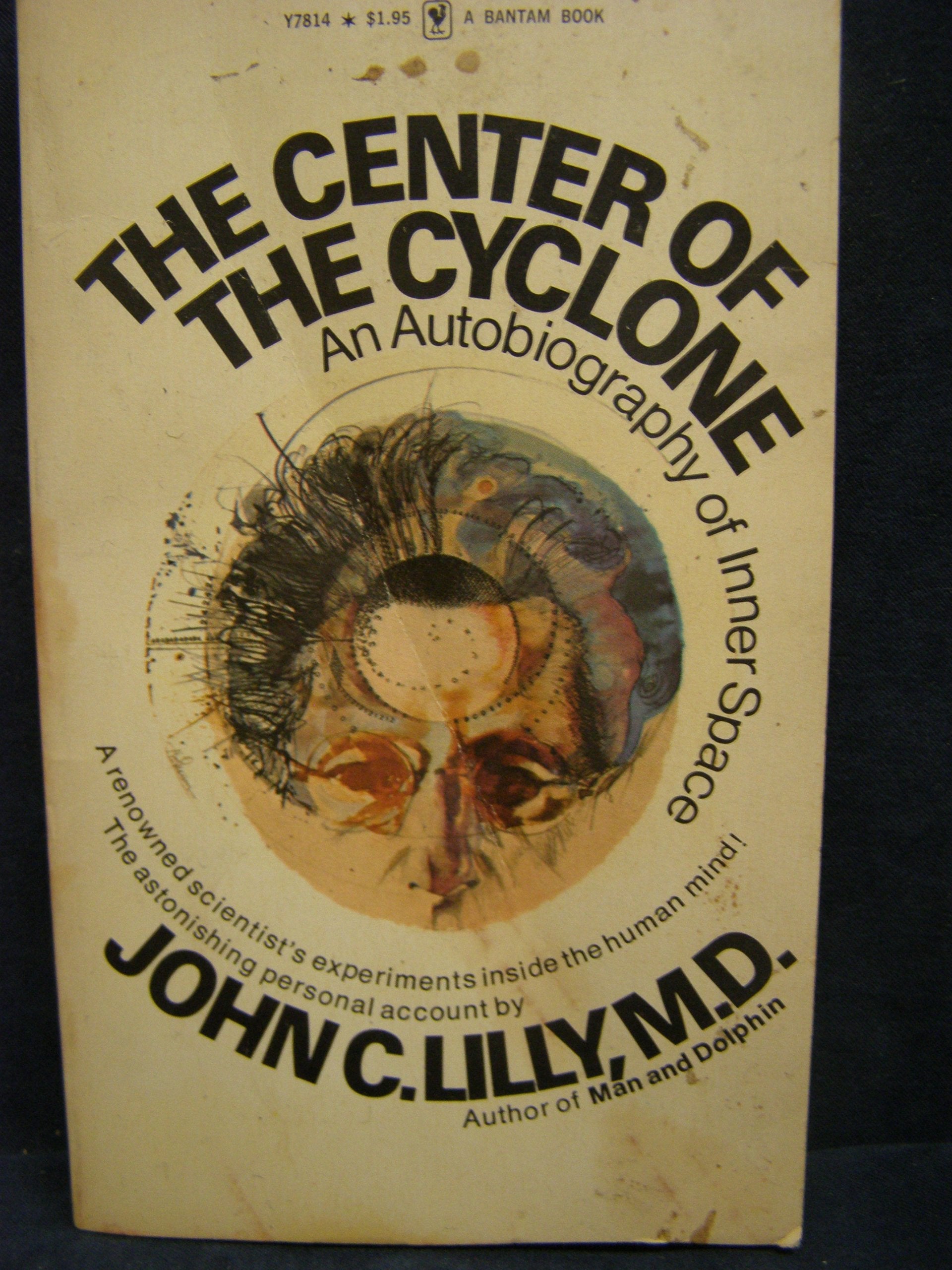 The Center Of The Cyclone: An Autobiography Of Inner Space