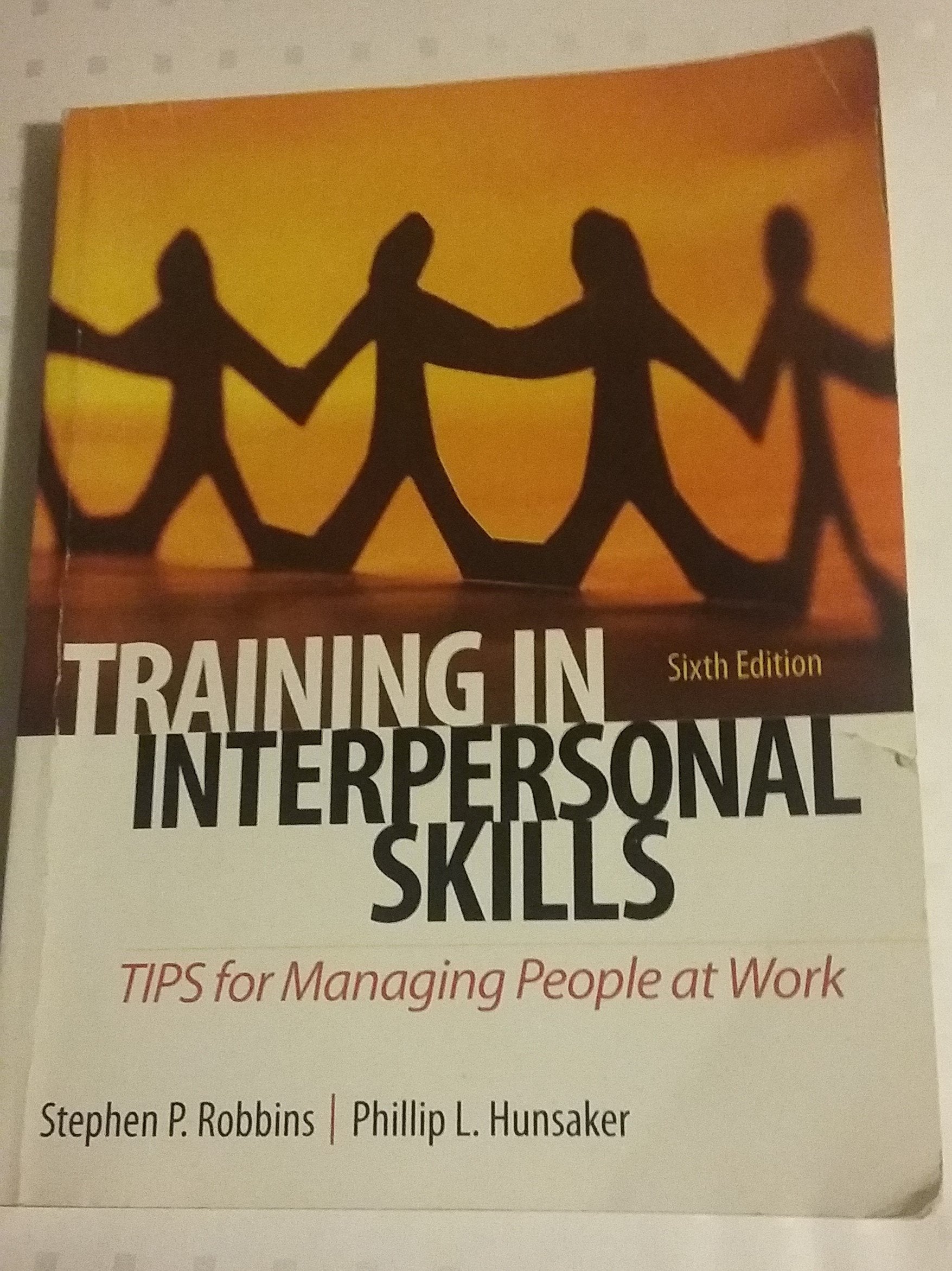 Training in Interpersonal Skills: TIPS for Managing People at Work,Used