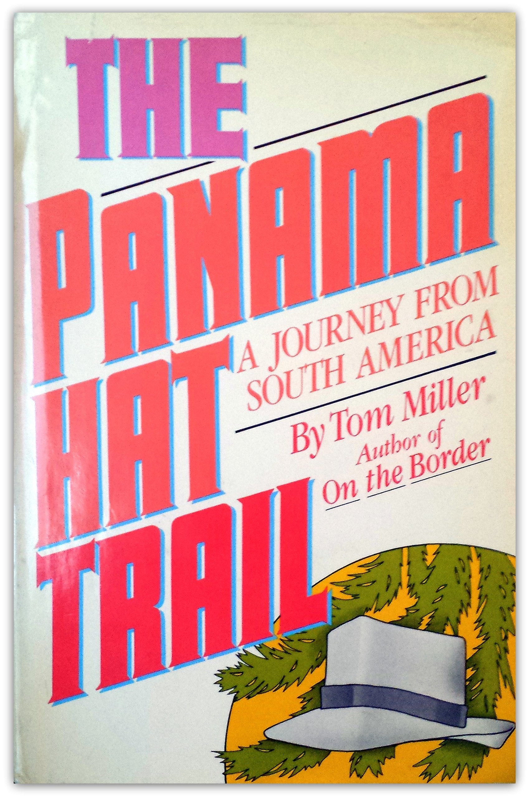 The Panama Hat Trail: A Journey from South America,Used