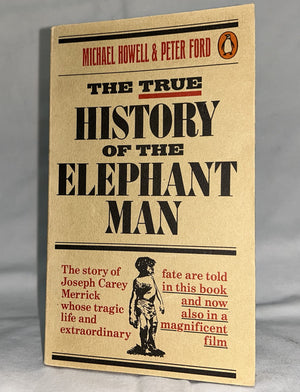 The True History Of The Elephant Man: The Definitive Account Of The Tragic And Extraordinary Life Of Joseph Carey Merrick,New