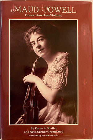 Maud Powell: Pioneer American Violinist,Used