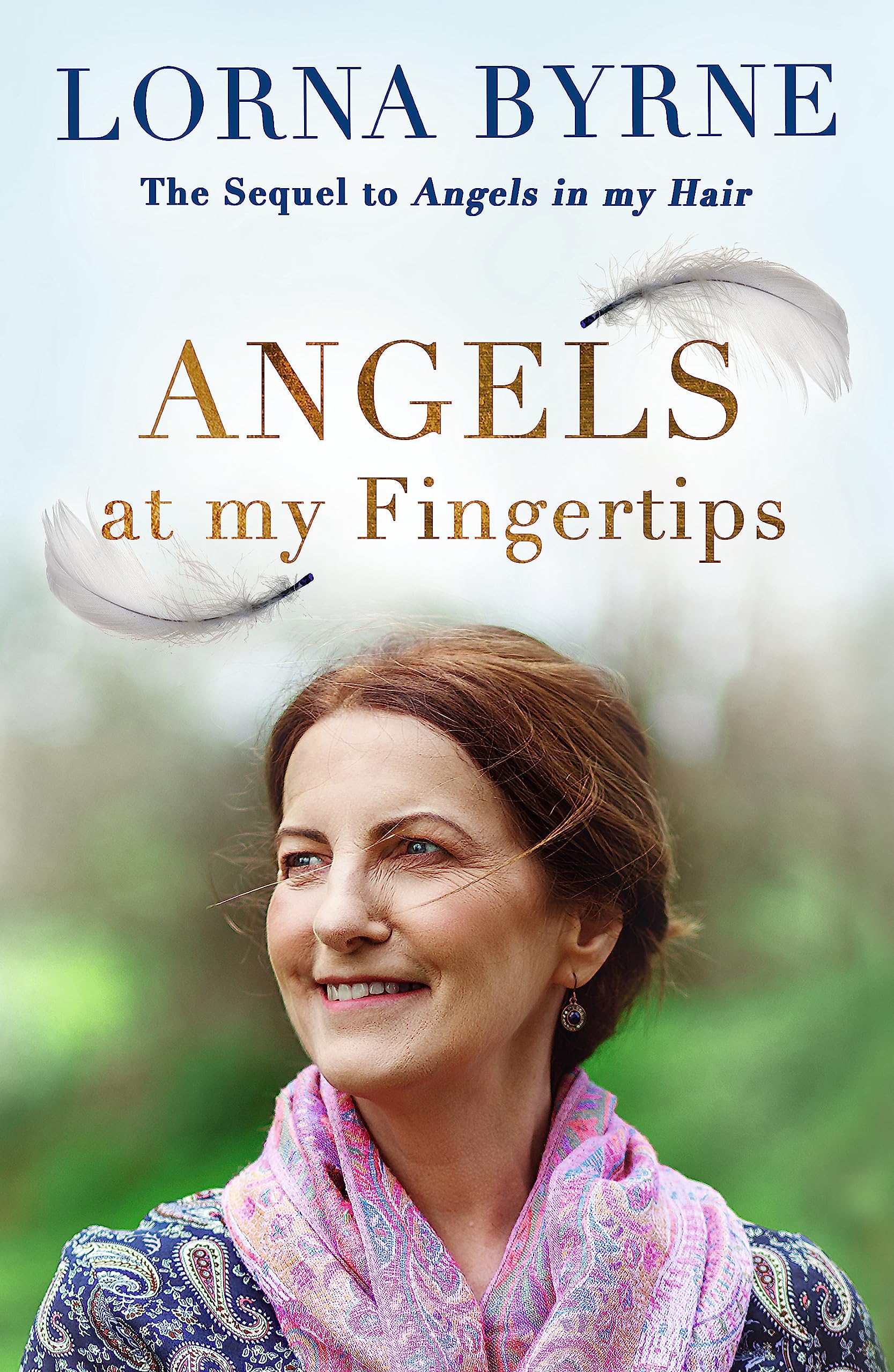 Angels At My Fingertips: The Sequel To Angels In My Hair: How Angels And Our Loved Ones Help Guide Us-used