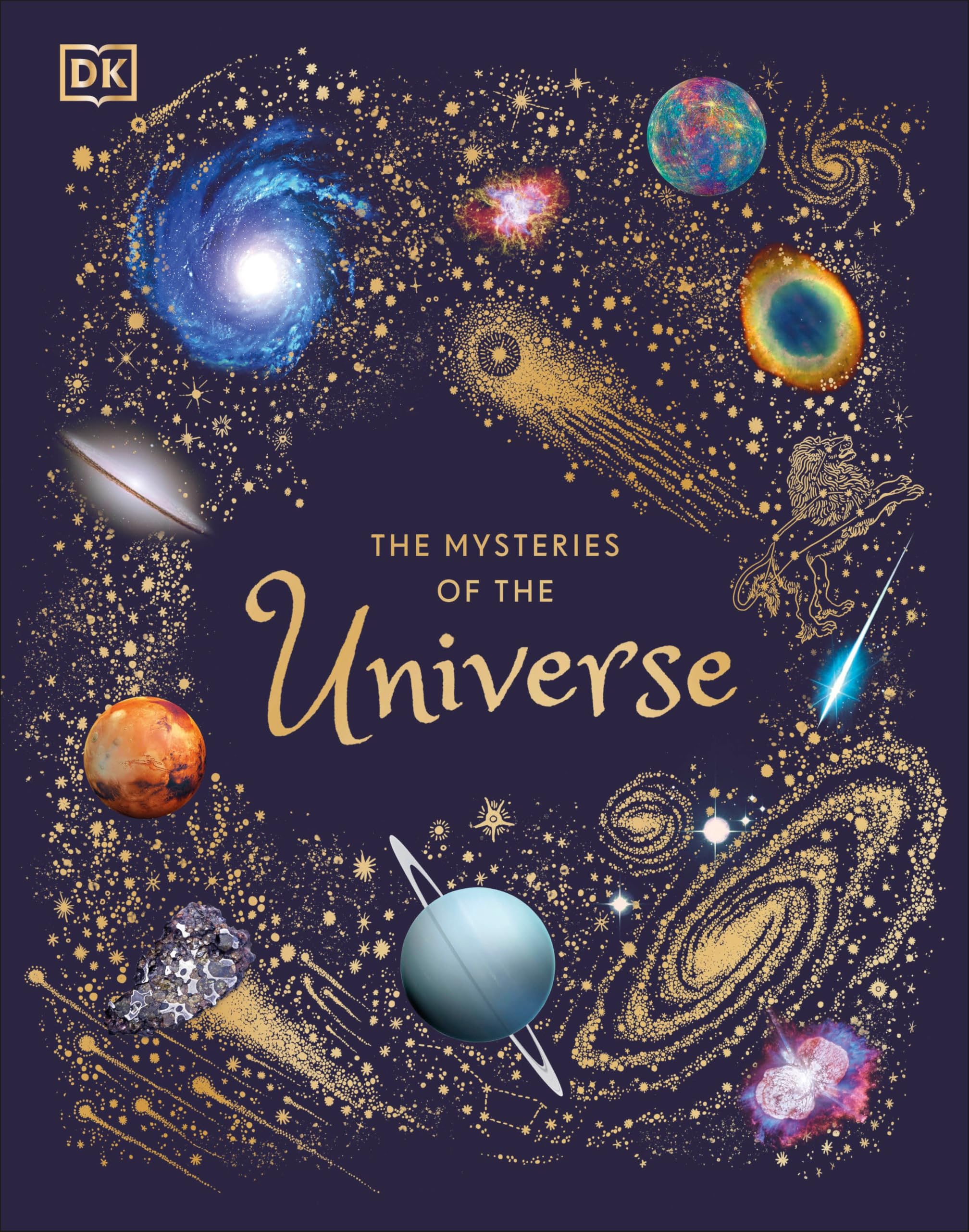 The Mysteries Of The Universe: Discover The Bestkept Secrets Of Space (Dk Children'S Anthologies)
