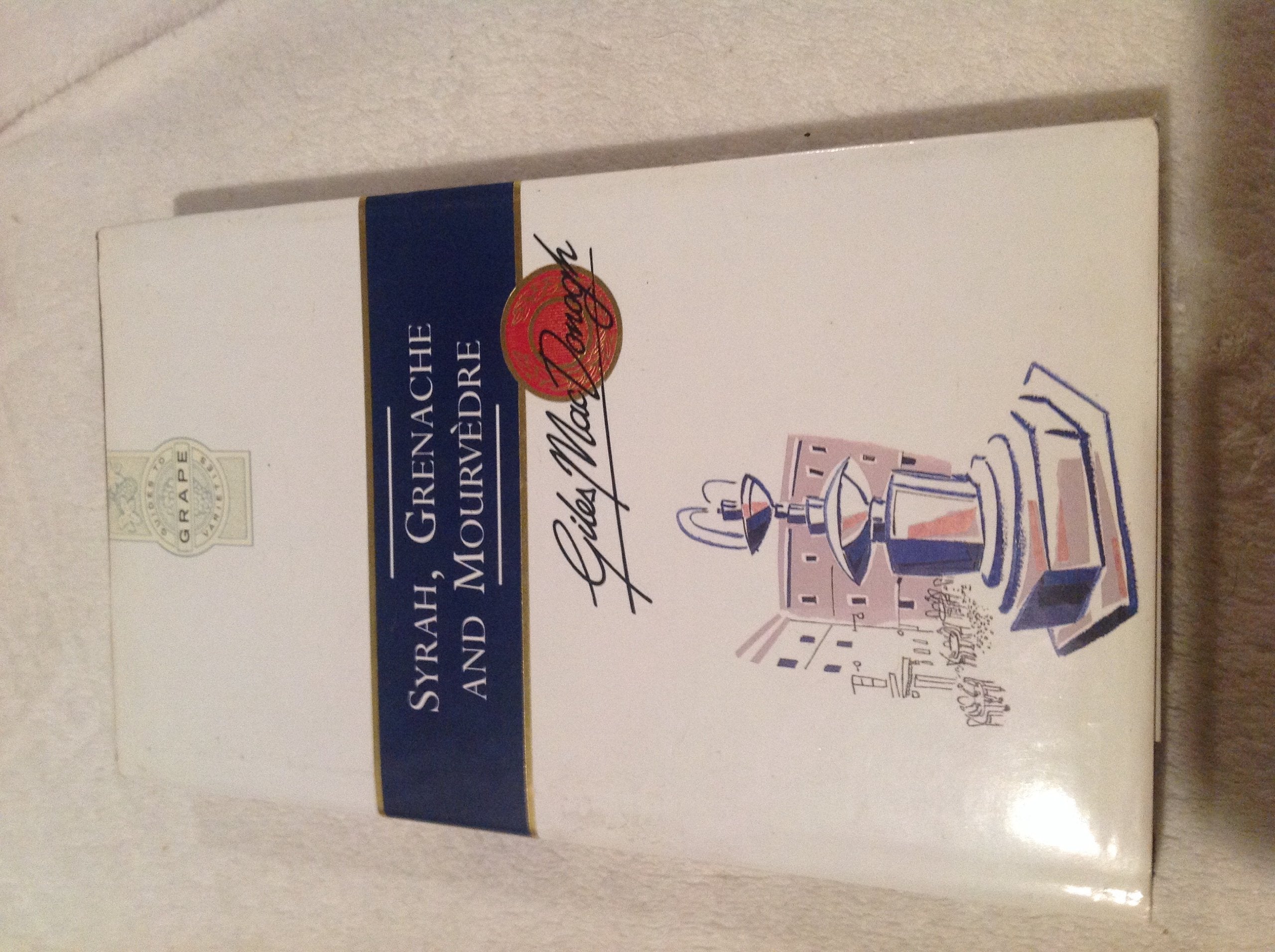 Syrah, Grenache and Mourvedre (Grape Guides to Varieties),Used