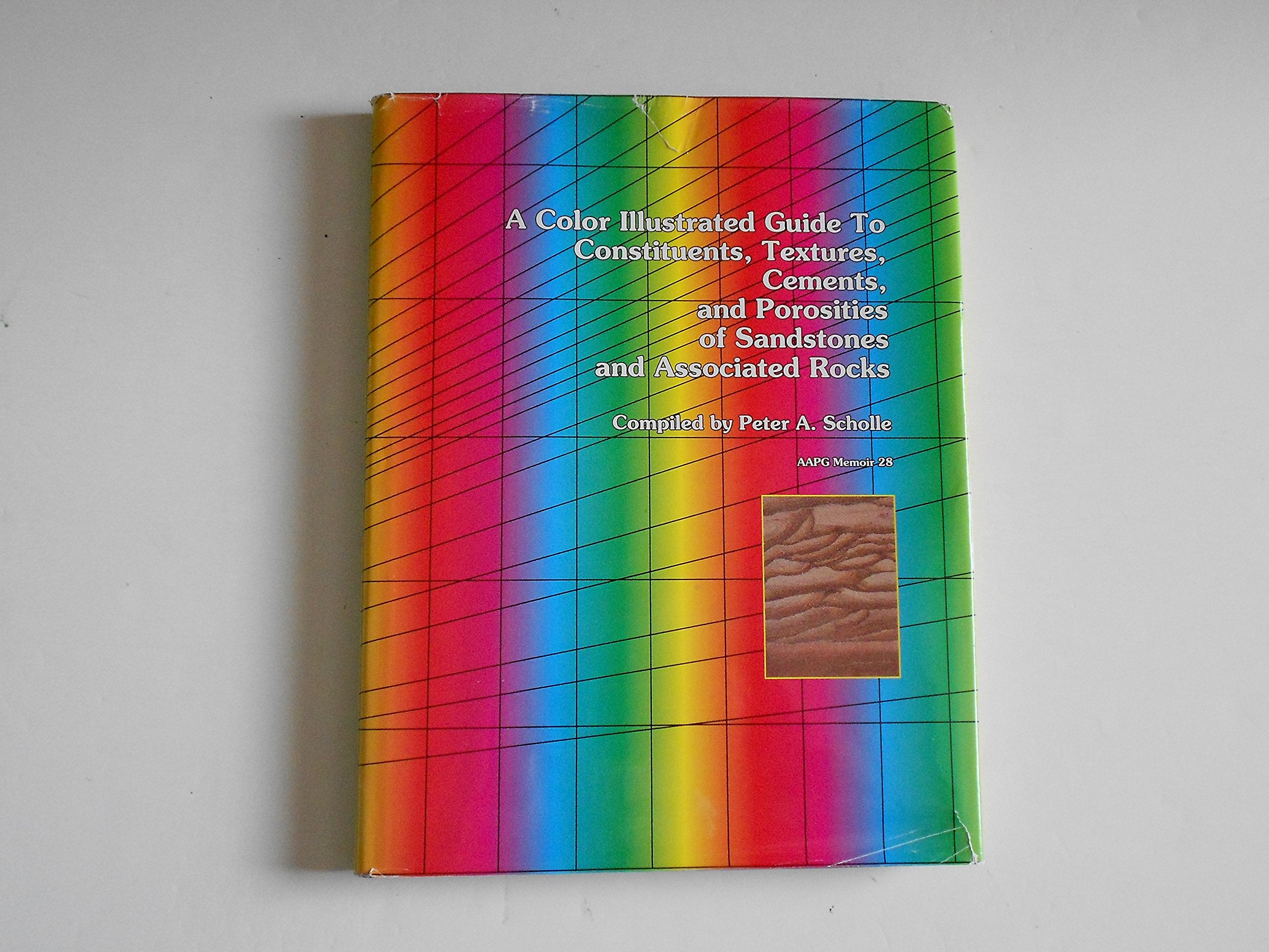 A Color Illustrated Guide to Constituents, Textures, Cements, and Porosities of Sandstones and Associated Rocks, (AAPG Memoir 28,Used