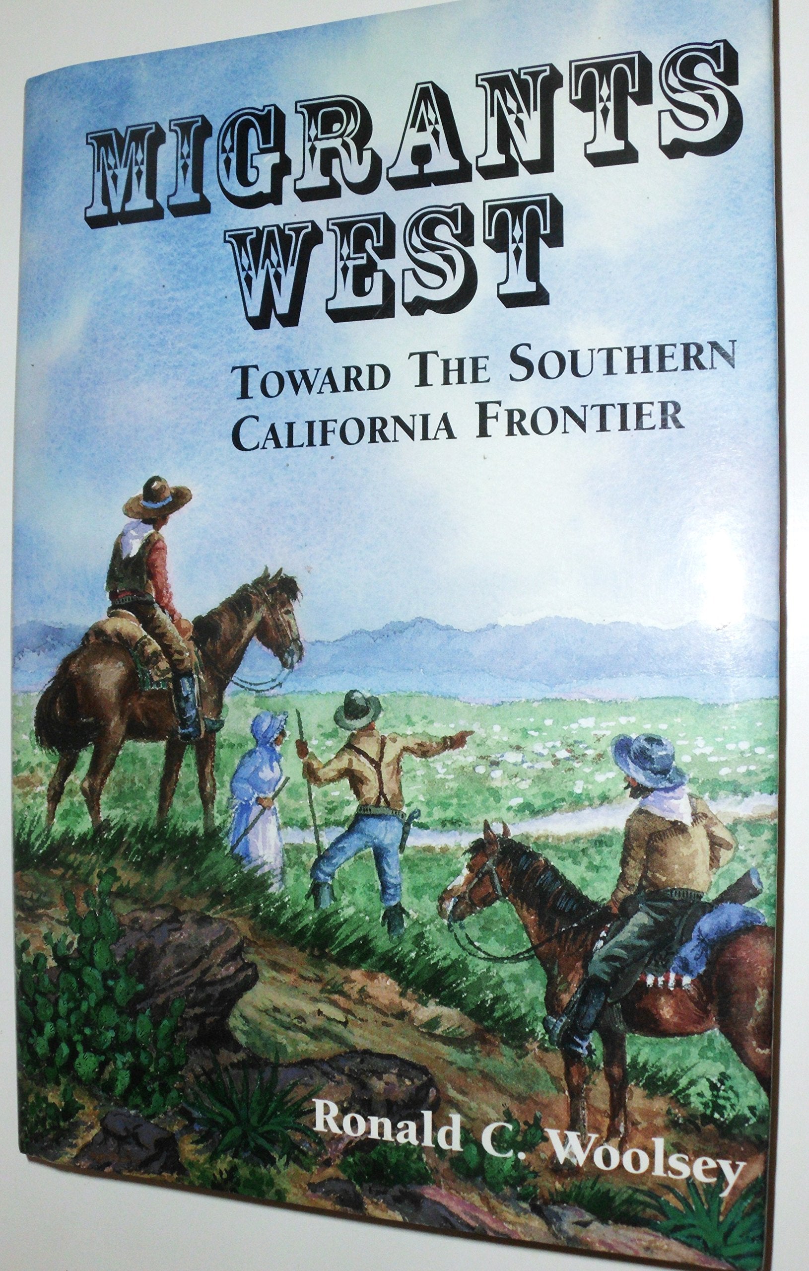 Migrants West: Toward the Southern California Frontier,Used
