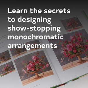 Color Me Floral: Stunning Monochromatic Arrangements for Every Season,New