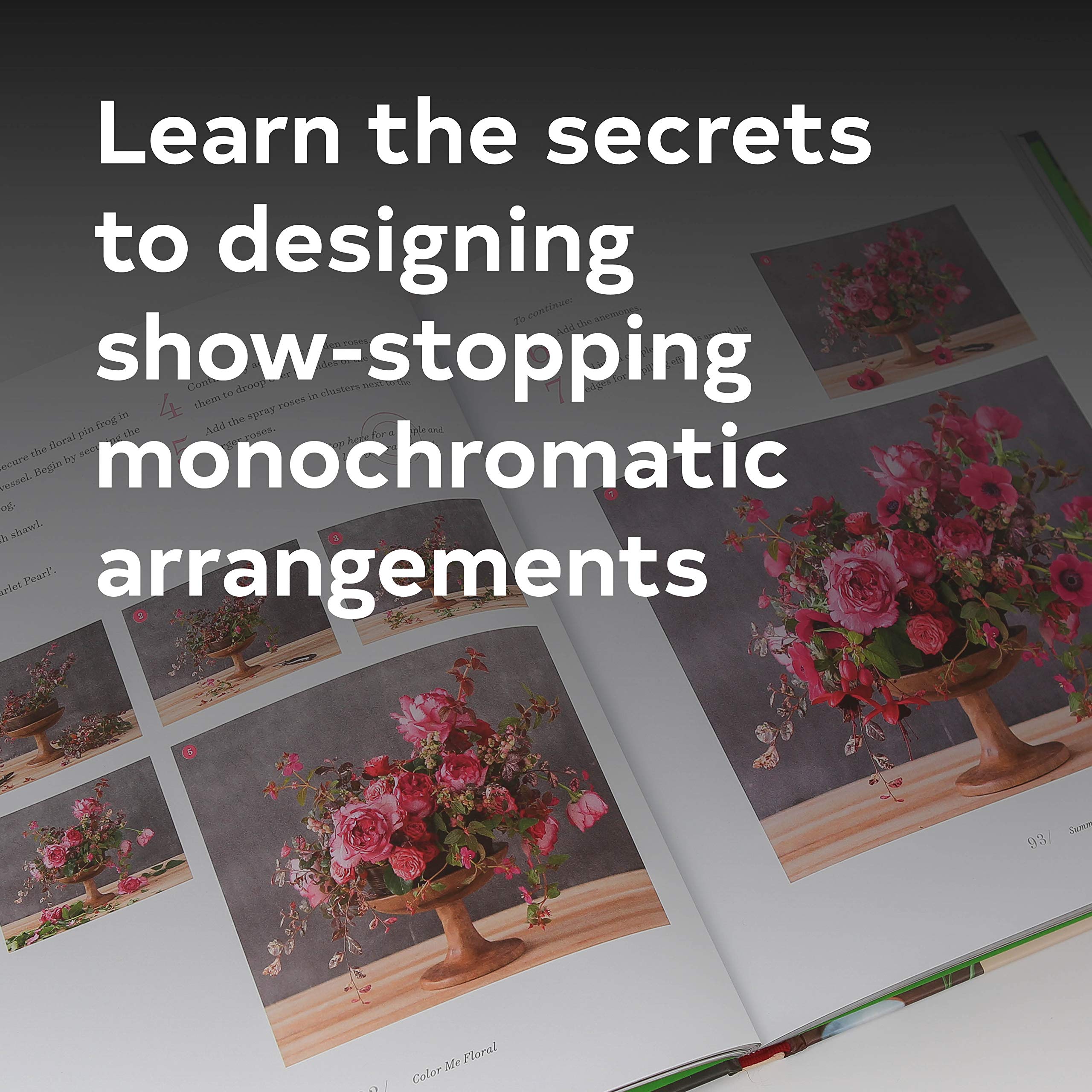 Color Me Floral: Stunning Monochromatic Arrangements for Every Season,Used