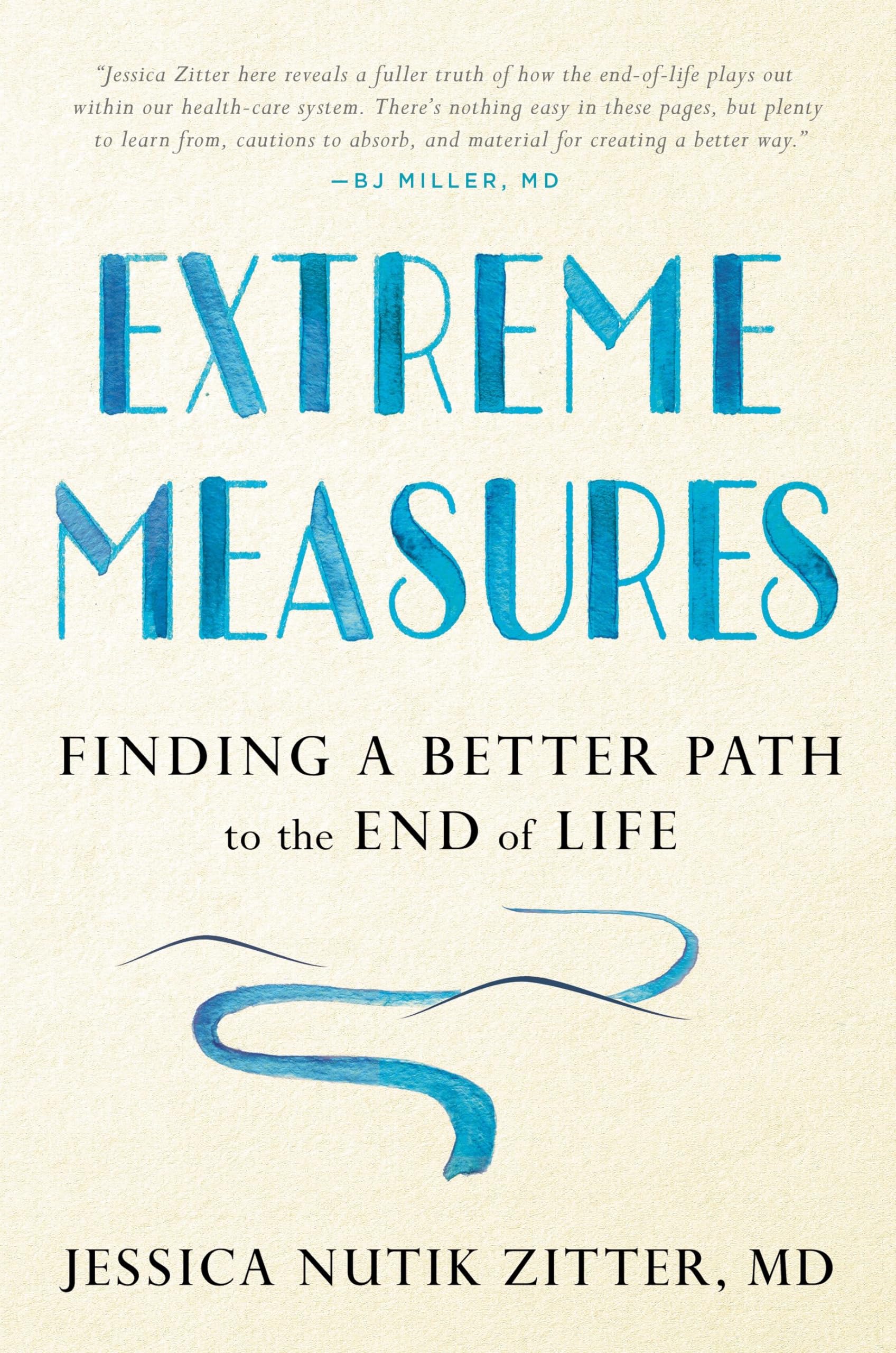 Extreme Measures: Finding A Better Path To The End Of Life