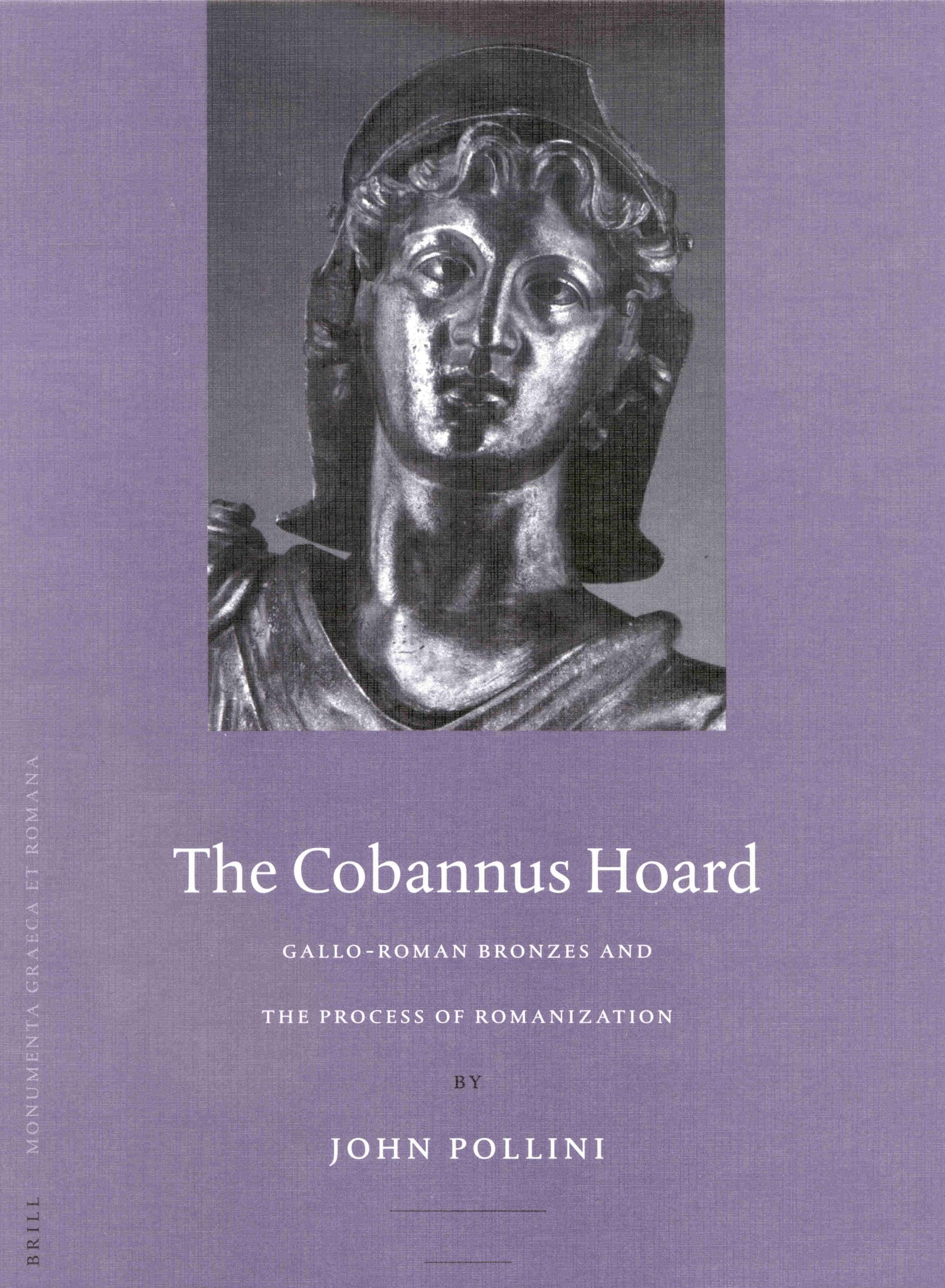 GalloRoman Bronzes and the Process of Romanization: Cobannus Hoard (Monumenta Graeca Et Romana),Used
