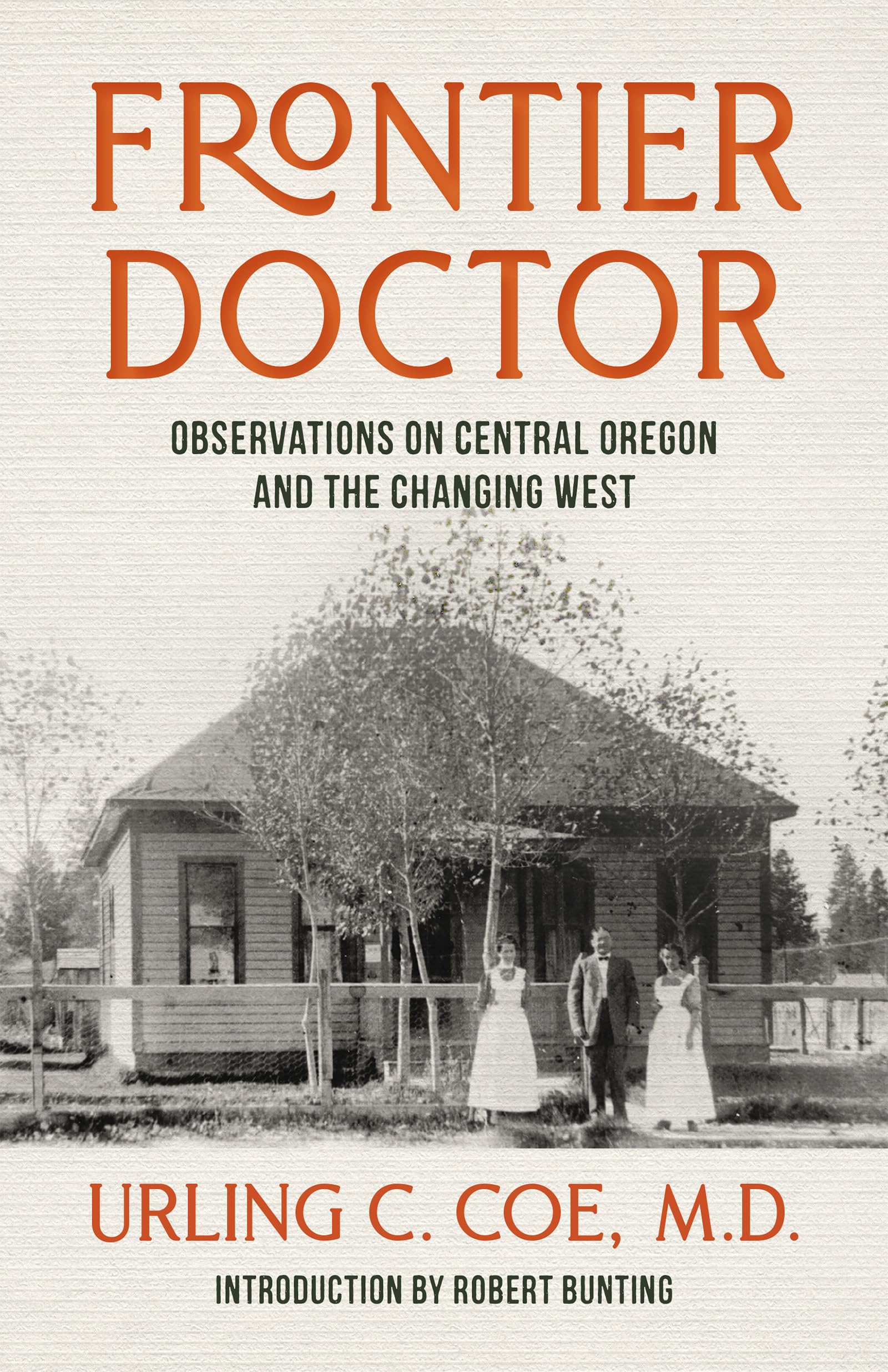 Frontier Doctor: Observations On Central Oregon And The Changing West (Northwest Reprints)