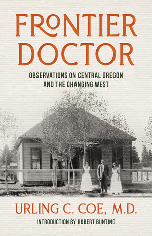 Frontier Doctor: Observations On Central Oregon And The Changing West (Northwest Reprints)