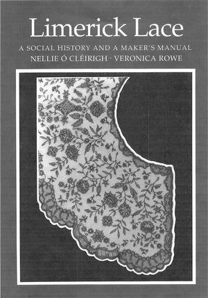 Limerick Lace: A Social History & Maker's Manual,New