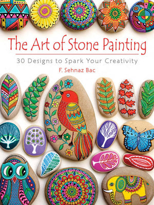 The Art of Stone Painting: 30 Designs to Spark Your Creativity (Dover Crafts: Painting),Used