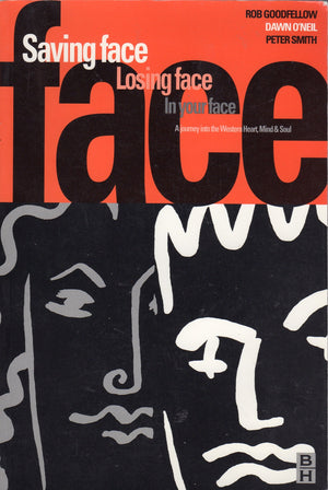 Saving Face, Losing Face, in Your Face: A Journey Into the Western Heart, Mind and Soul,Used