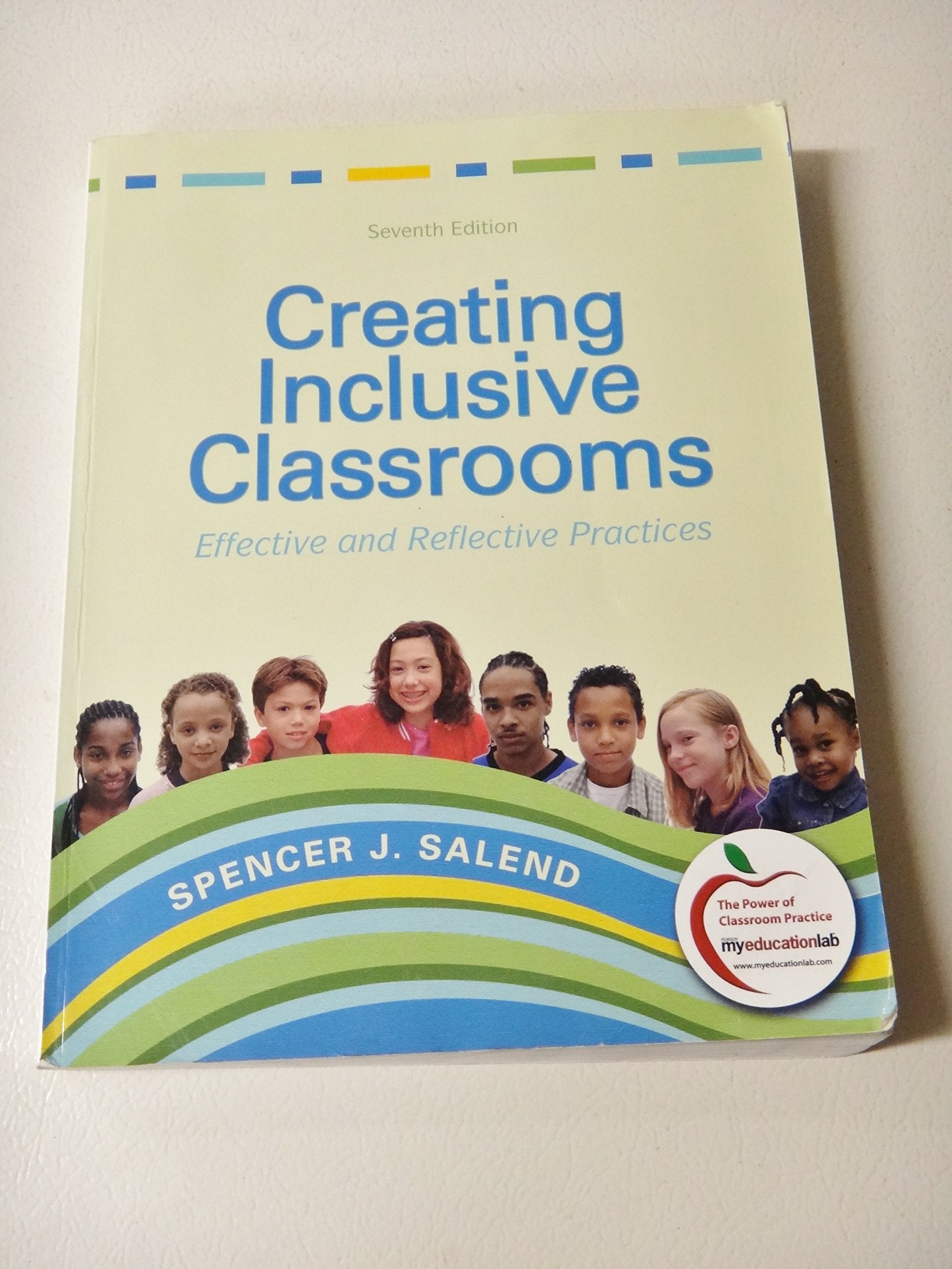 Creating Inclusive Classrooms: Effective And Reflective Practices (7Th Edition),New