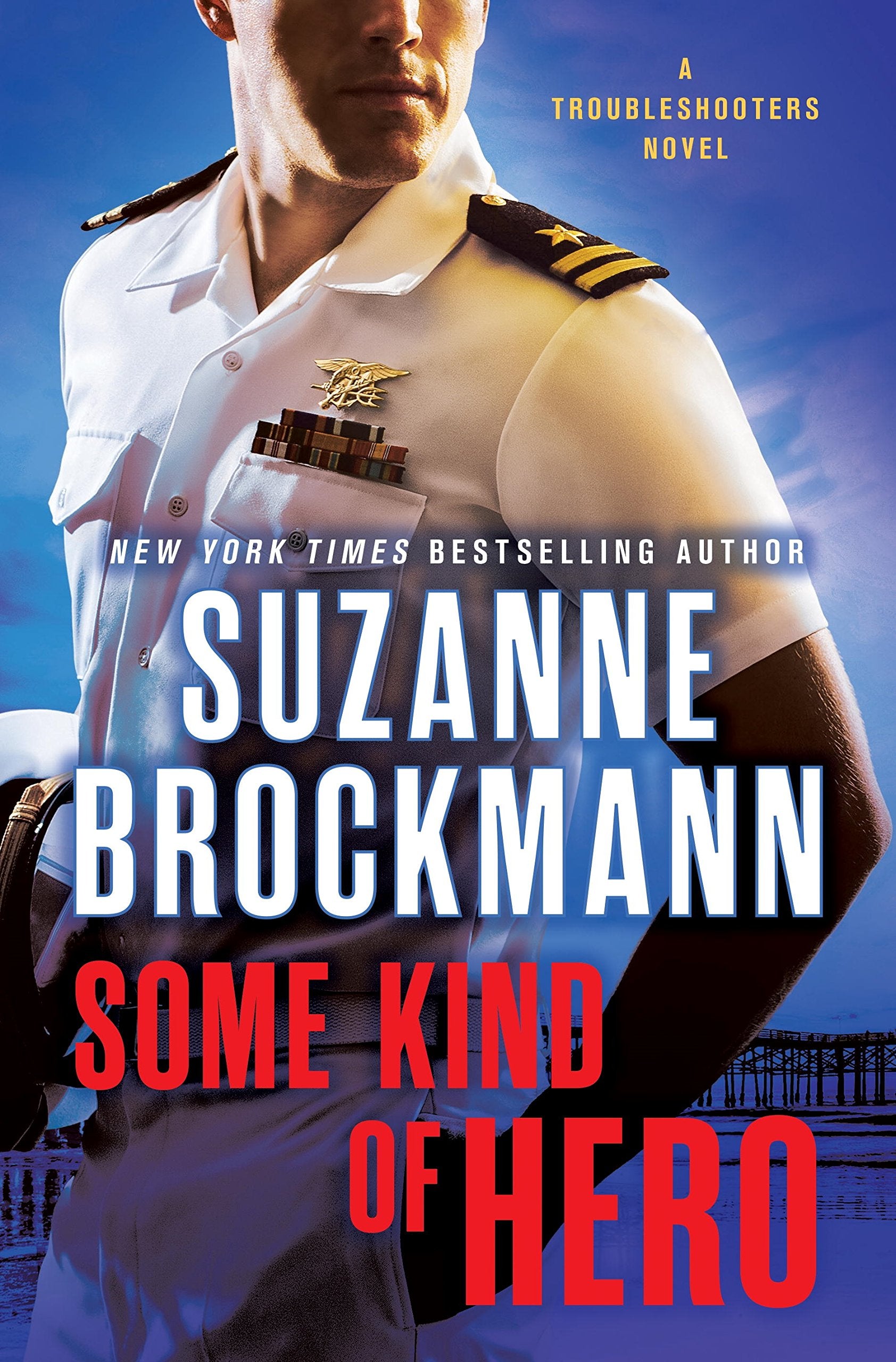 Some Kind Of Hero: A Troubleshooters Novel