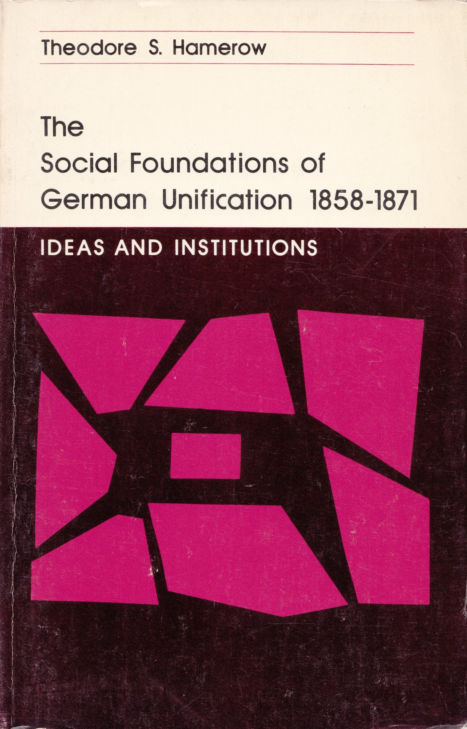 The Social Foundations of German Unification, 18581871,Used