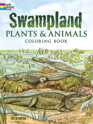 Swampland Plants and Animals Coloring Book (Dover Nature Coloring Book),Used