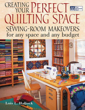 Creating Your Perfect Quilting Space: SewingRoom Makeovers for Any Space And Any Budget,Used