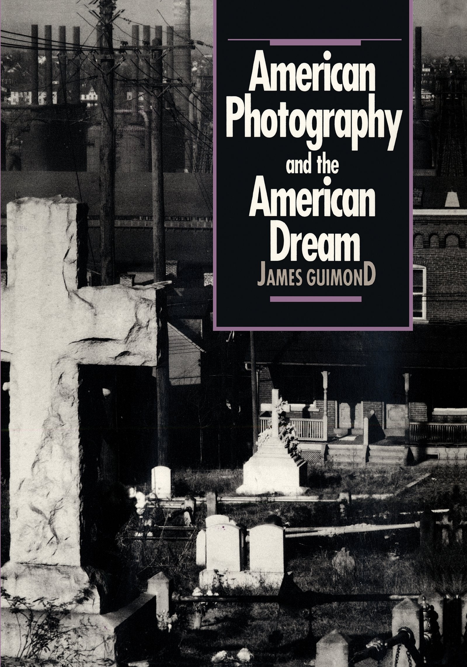 American Photography and the American Dream (Cultural Studies of the United States),New
