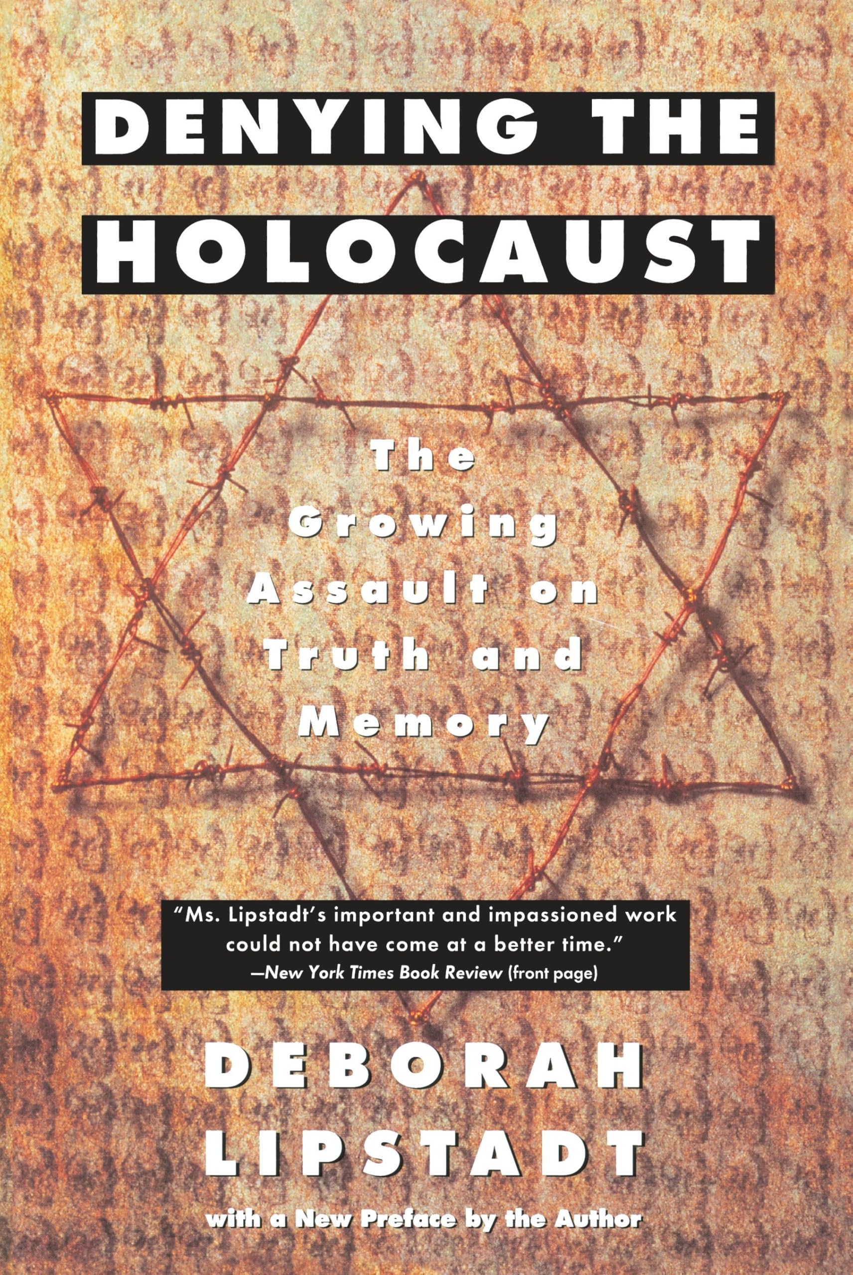 Denying The Holocaust: The Growing Assault On Truth And Memory
