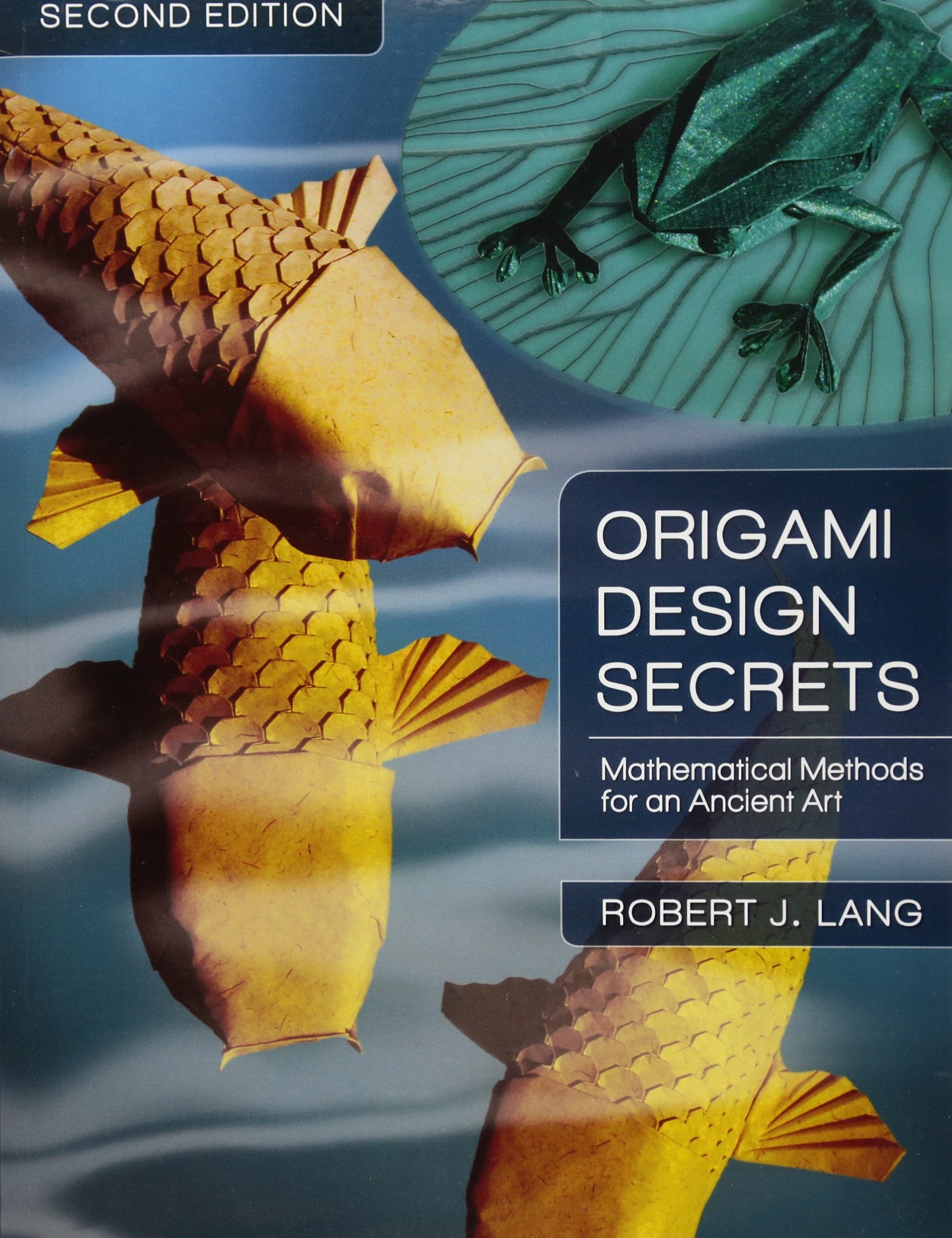 Origami Design Secrets: Mathematical Methods for an Ancient Art, Second Edition (AK Peters/CRC Recreational Mathematics Series),New