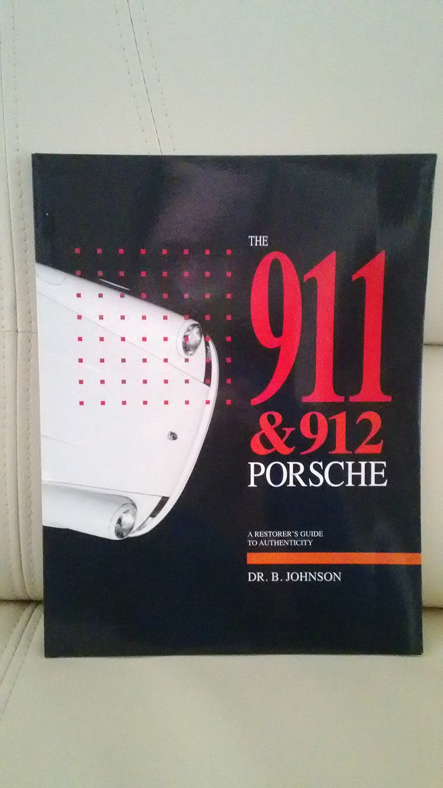 The 911 & 912 Porsche: A Restorer's Guide to Authenticity,Used