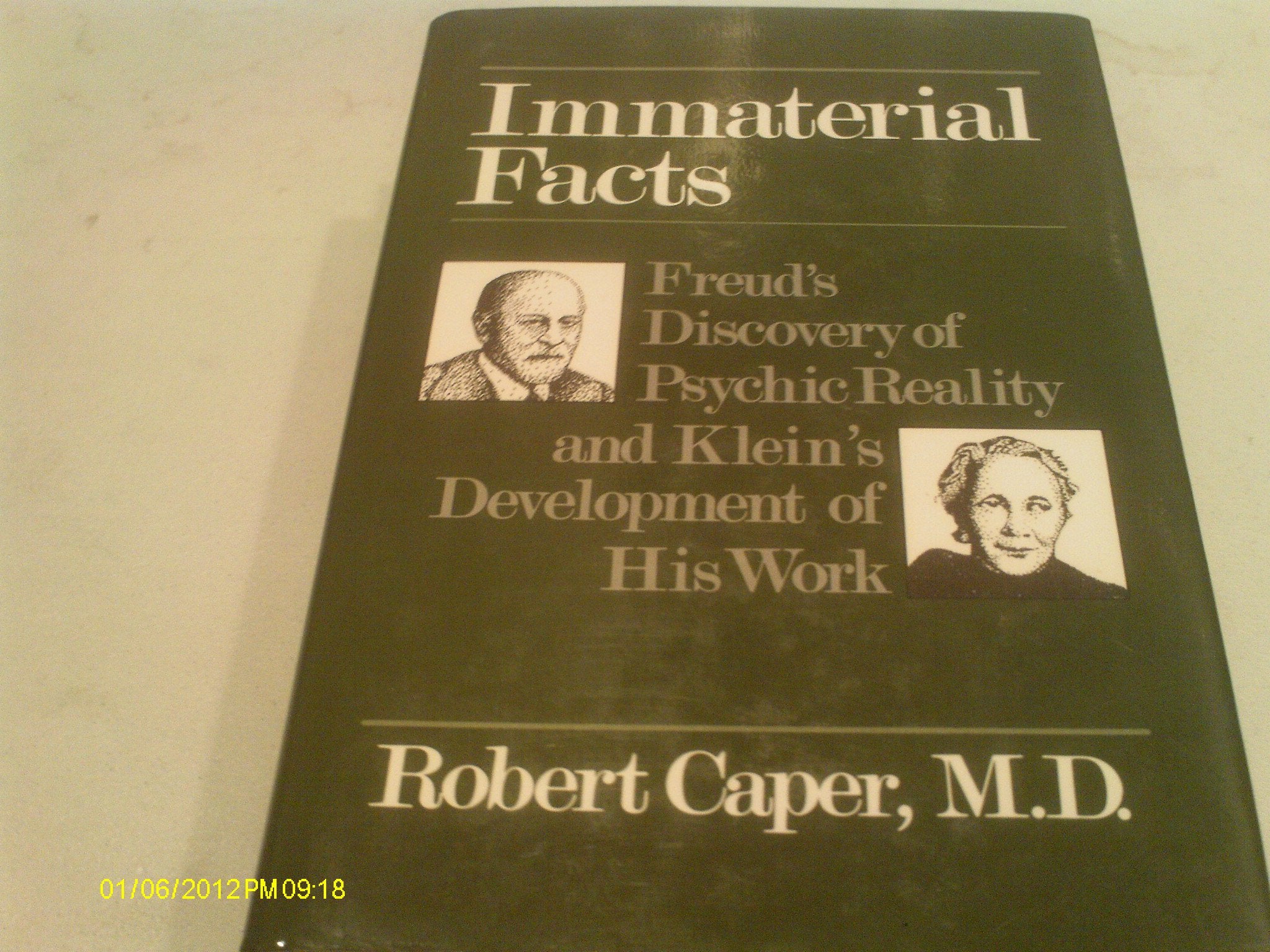 Immaterial Facts: Freud'S Discovery Of Psychic Reality And Klein'S Development Of His Work-new